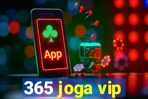 365 joga vip